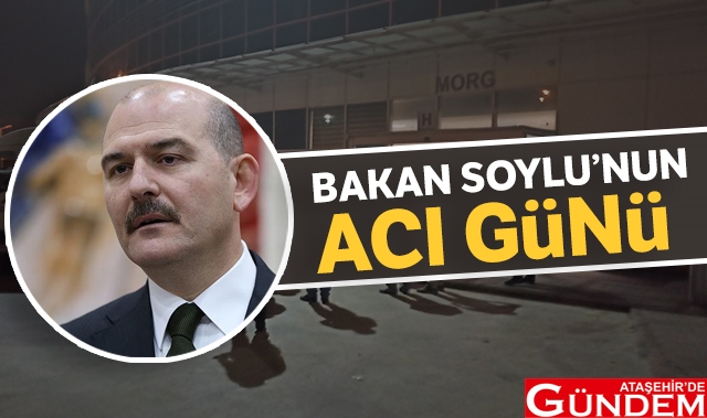 BAKAN SOYLU’NUN ACI GÜNÜ ATAŞEHİRDE GÜNDEM SÜLEYMAN SOYLU
